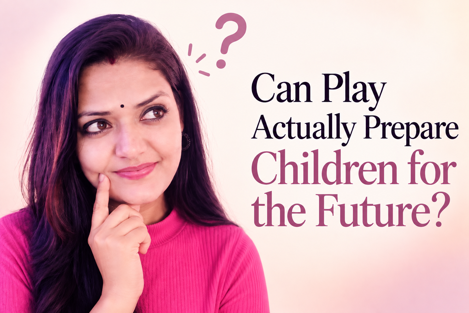 Can Play Actually Prepare Children for the Future?